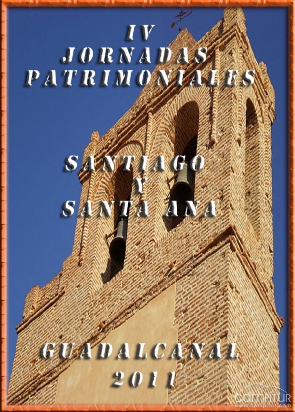 Guadalcanal celebra las IV Jornadas Patrimoniales de Santiago y Santa Ana 