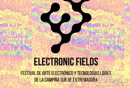 I Electronic Fields, Festival de Arte Electrónico y Tecnologías Libres de la Campiña Sur 