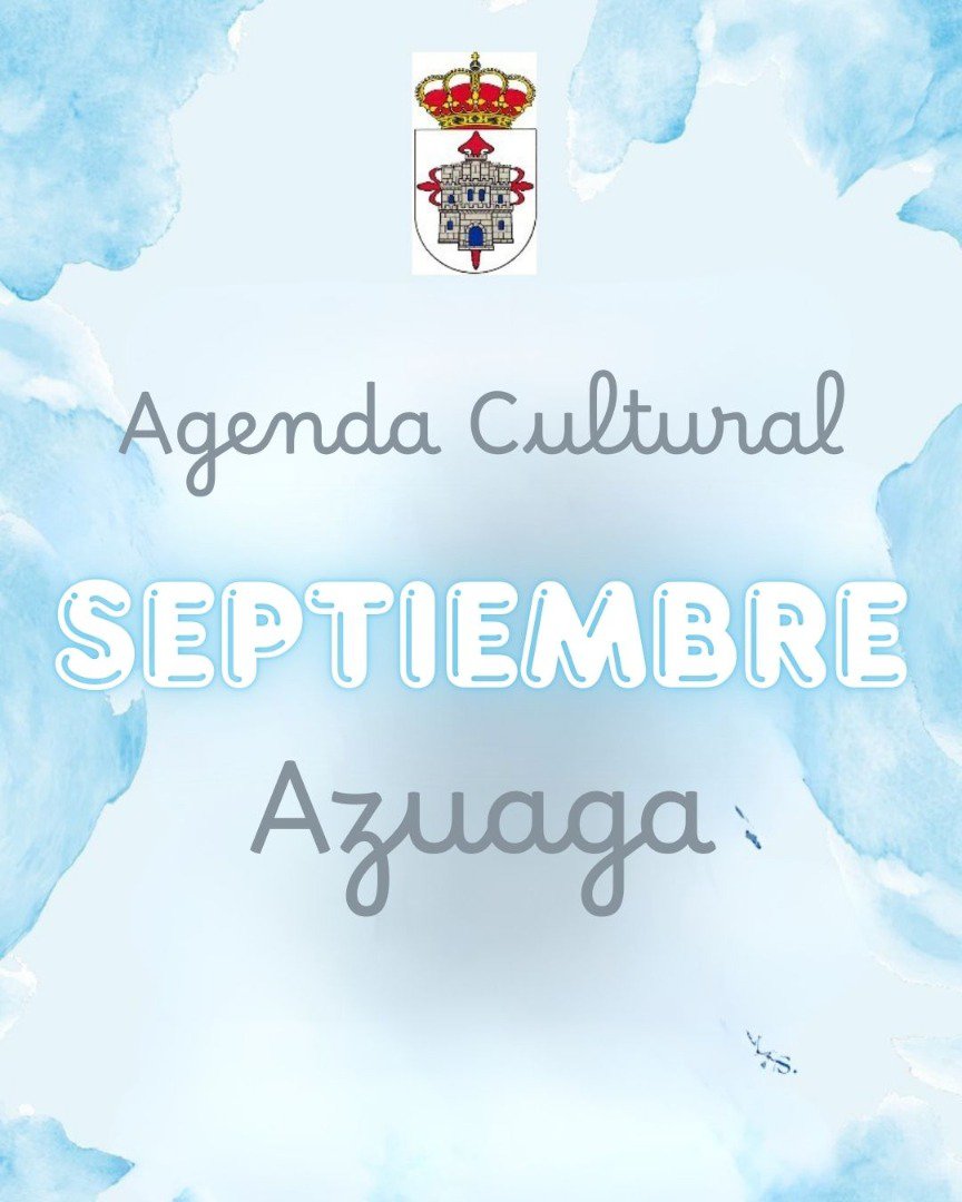 Azuaga presenta su Agenda Cultural y Deportiva de Septiembre 2025