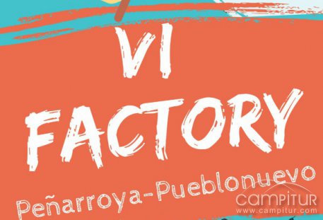 VI Factory Peñarroya-Pueblonuevo 